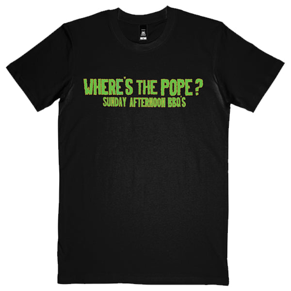 Where's The Pope? - Sunday Arvo BBQ T-Shirt (Black)