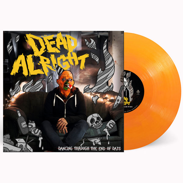 Dead Alright - Dancing Through The End Of Days LP (Tangerine Vinyl)