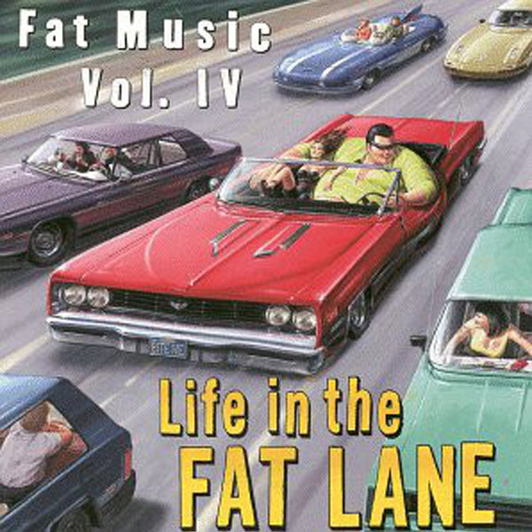 Various Artists - Life In The Fat Lane - Fat Music For Fat People Vol. 4 CD