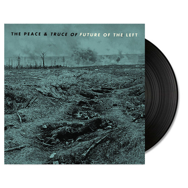 Future Of The Left - The Peace and Truce Of Future Of The Left LP (Black)