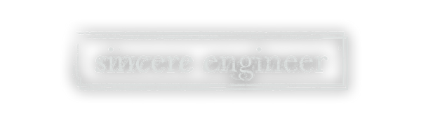 Sincere Engineer