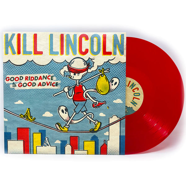 Kill Lincoln - Good Riddance To Good Advice LP (Red Vinyl)