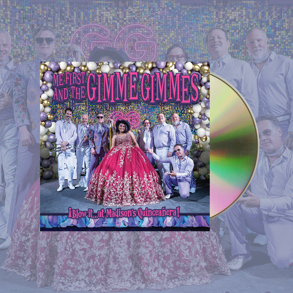 Me First and The Gimme Gimmes - ¡Blow it…at Madison's Quinceañera! CD