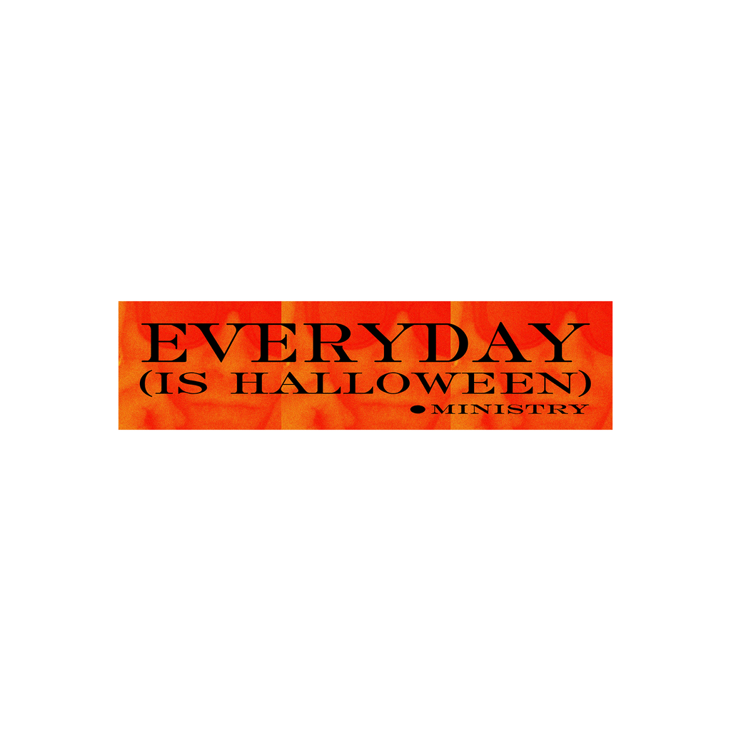 Ministry - Everyday (Is Halloween) Bumper Sticker (Orange)