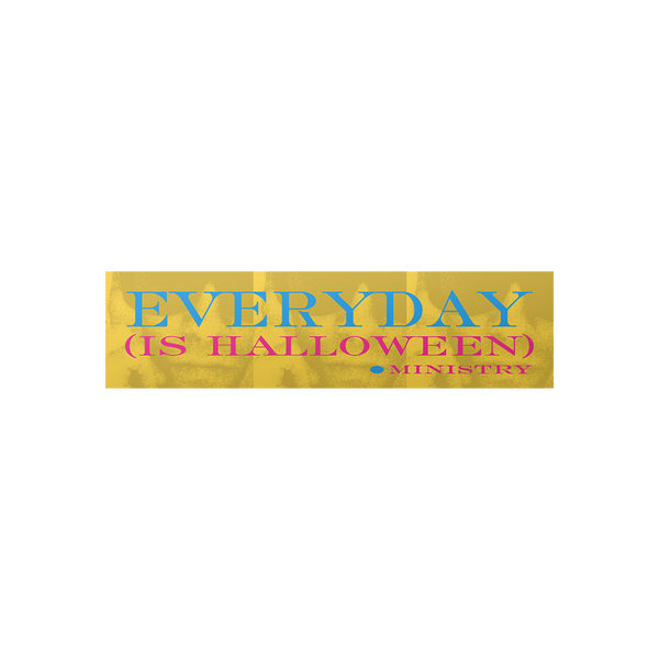 Ministry - Everyday (Is Halloween) Bumper Sticker (Yellow)