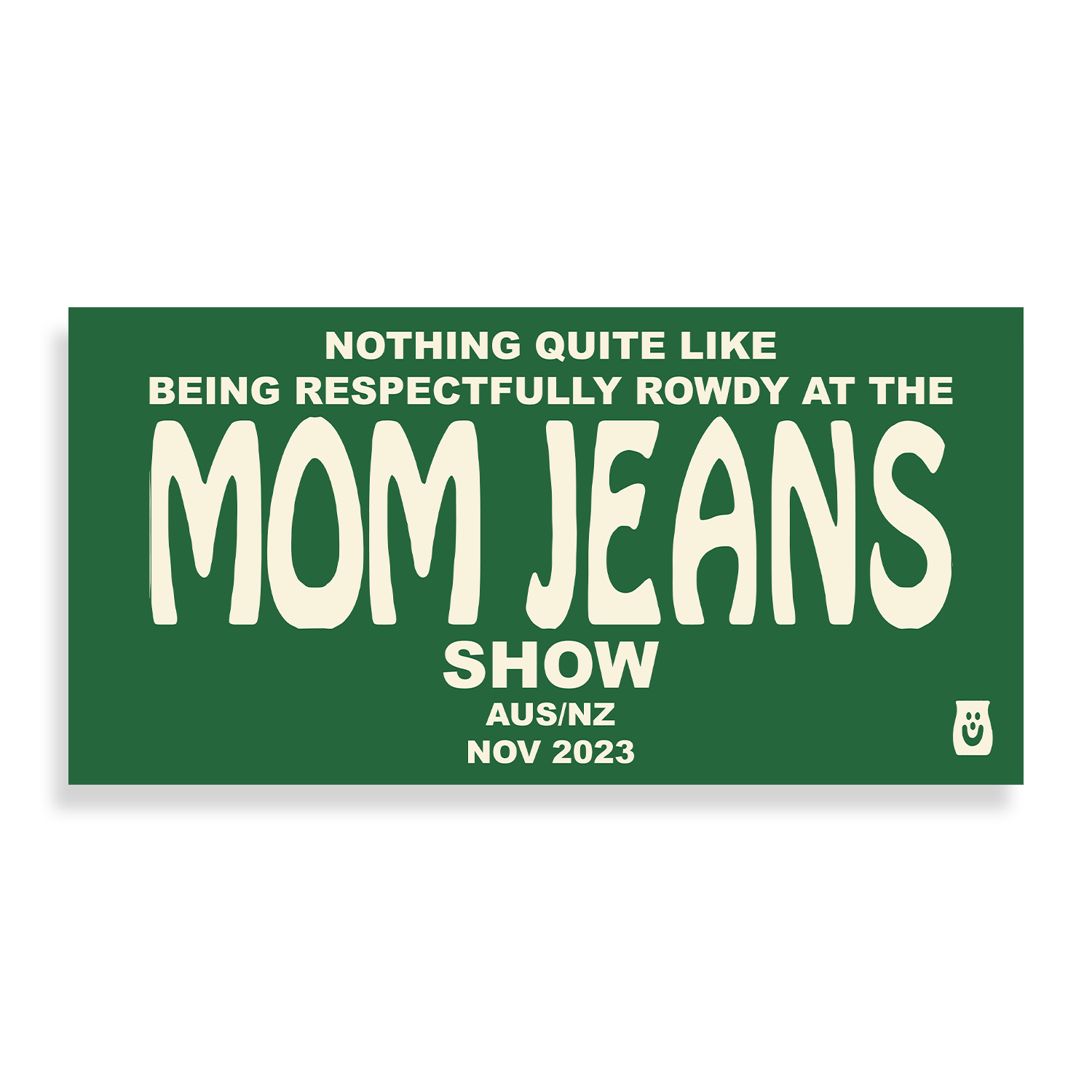 Mom Jeans - Respectfully Rowdy Sticker (Green)