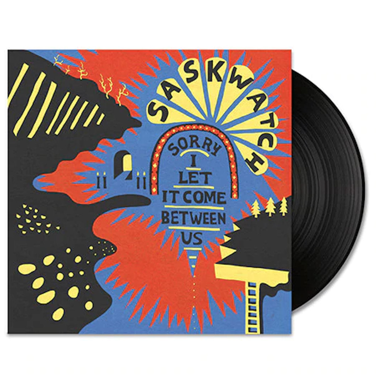 Saskwatch - Sorry I Let It Come Between Us LP