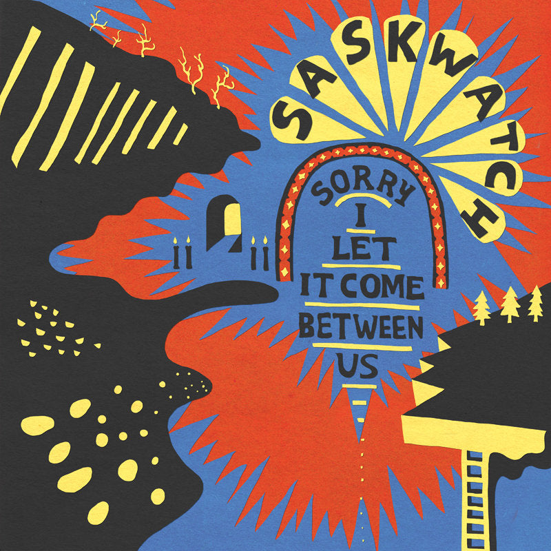 Saskwatch - Sorry I Let It Come Between Us CD