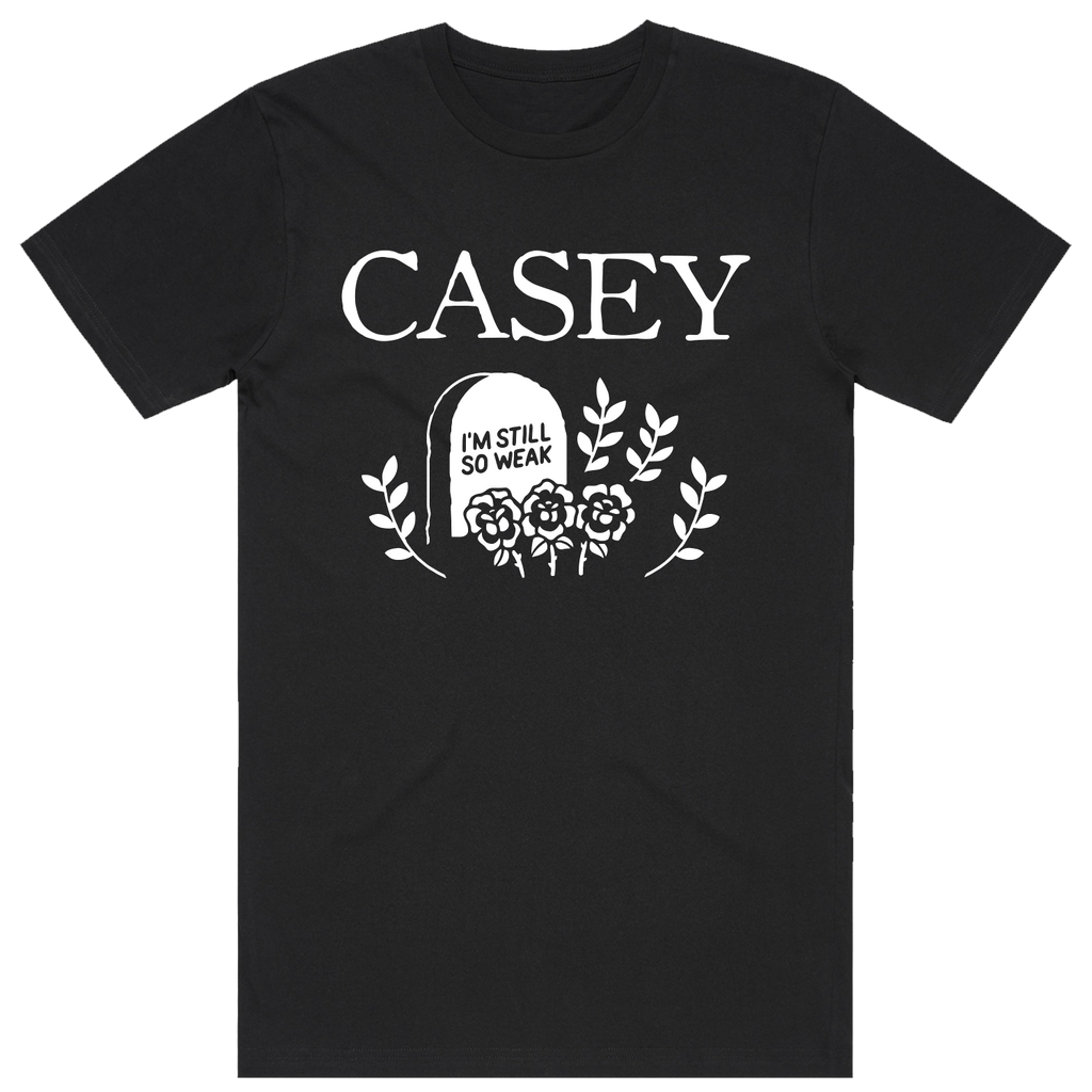 Casey - I'm Still So Weak T-Shirt (Black)