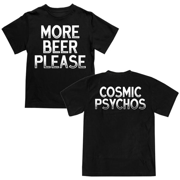 Cosmic Psychos - More Beer Please T-Shirt (Black)