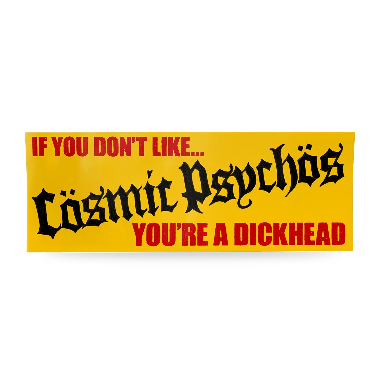 Cosmic Psychos - Dickhead Bumper Sticker