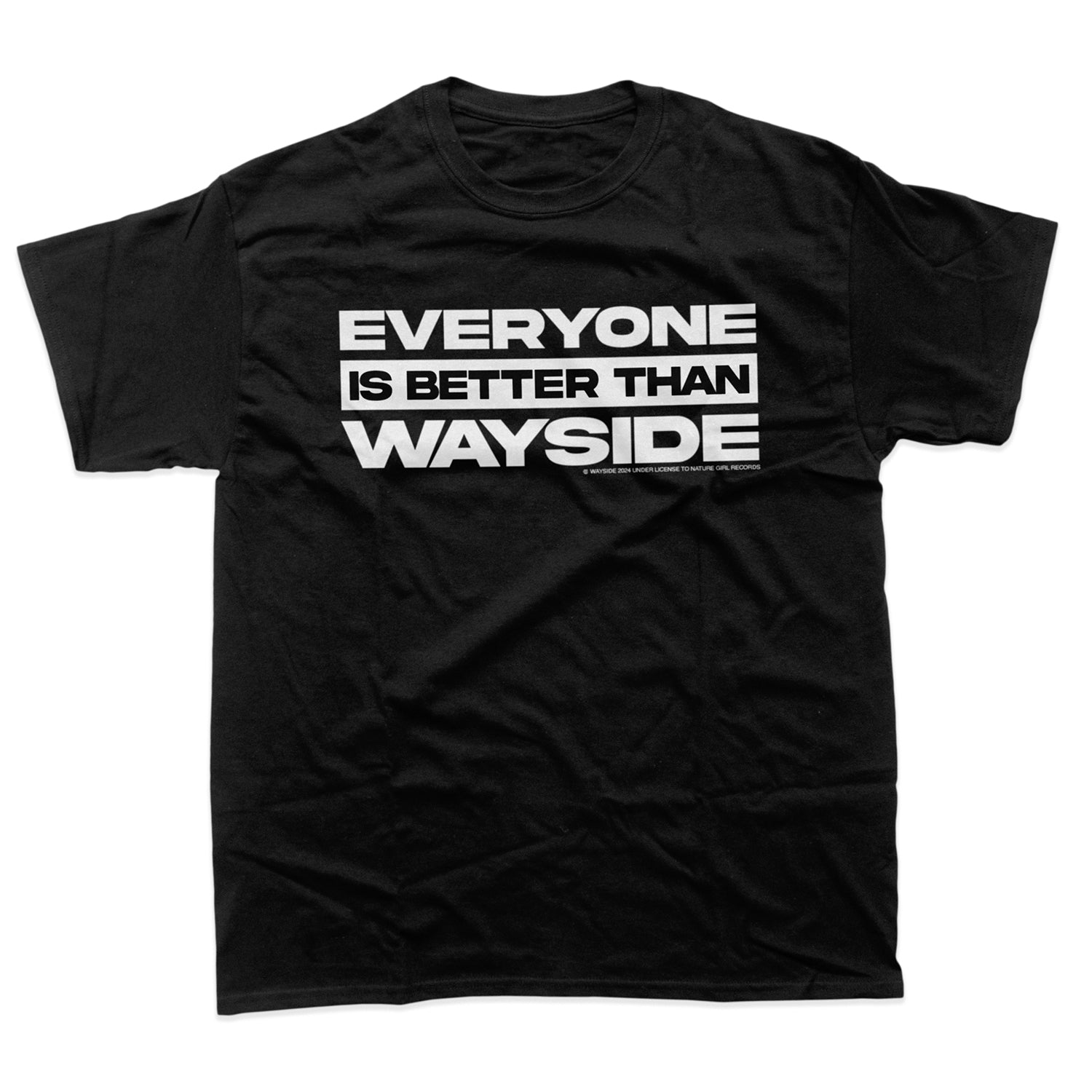 Everyone Is Better Than Wayside T-Shirt (Black)