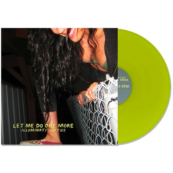 Illuminati Hotties - Let Me Do One More LP (Lime Green)