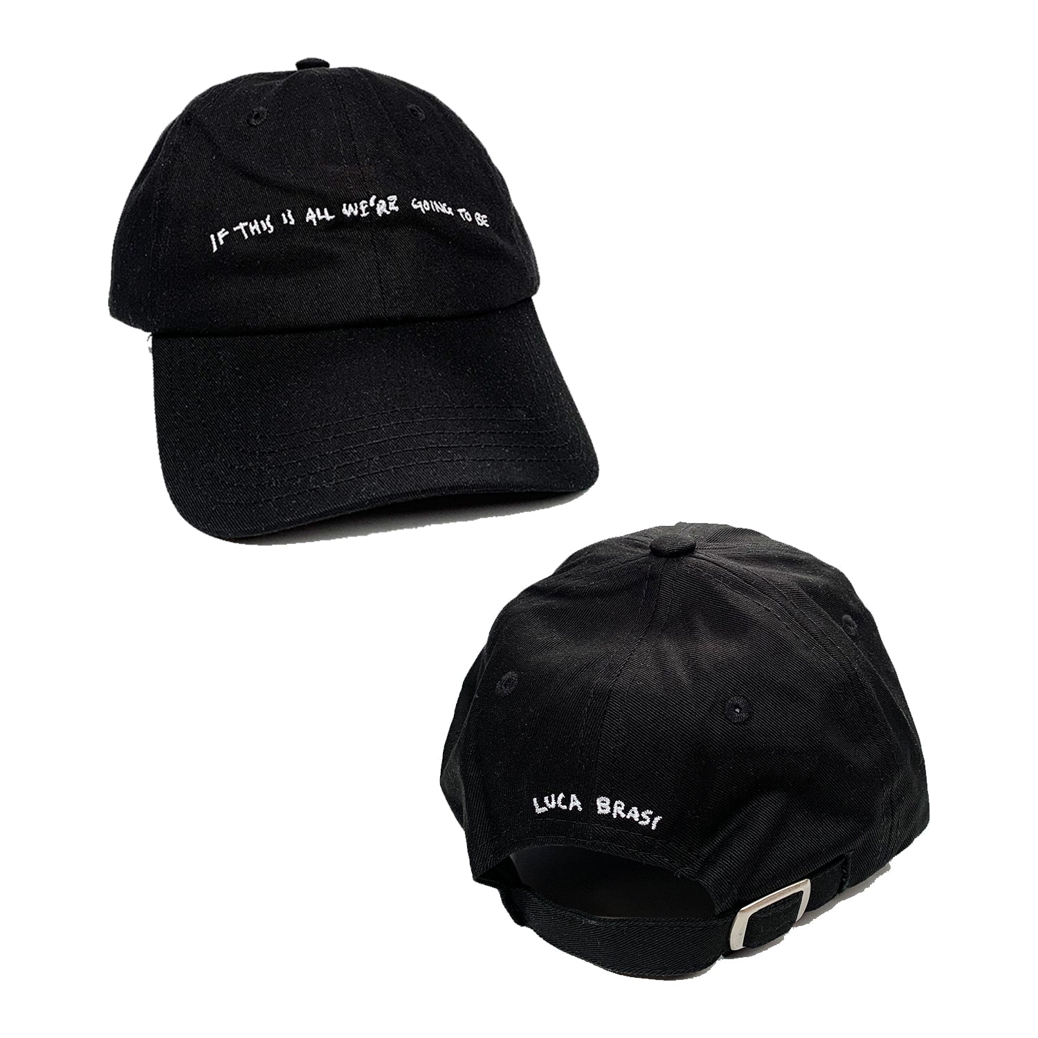 Luca Brasi - If This Is All We're Going To Be Dad Hat (Black)