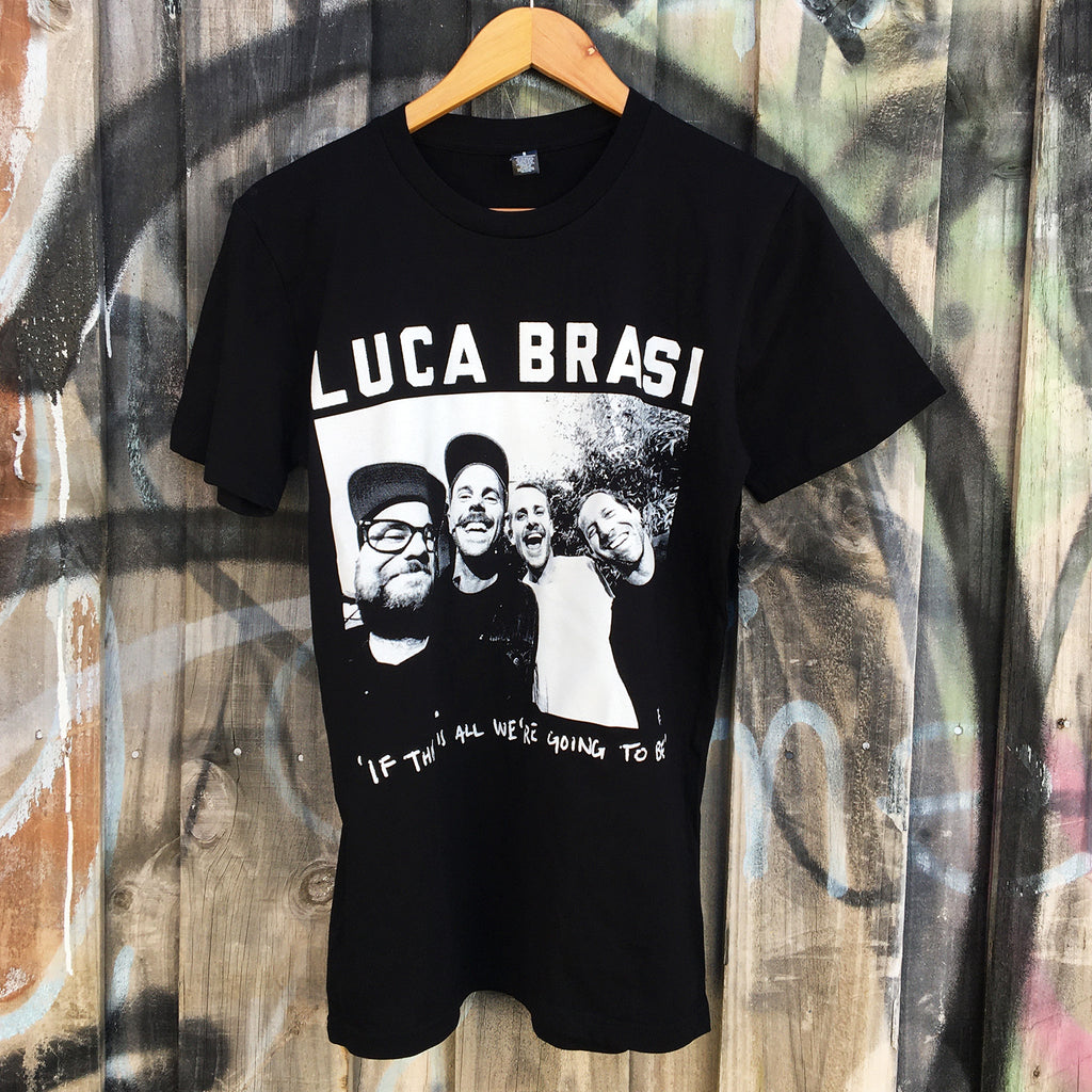 Luca Brasi - If This Is All We're Going To Be Photo Tee (Black)