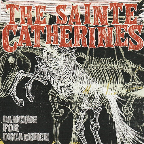 The Sainte Catherines - Dancing For Decadence LP (White Vinyl)