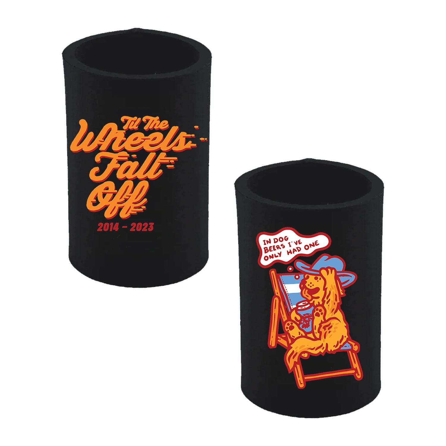 Til The Wheels Fall Off - Til The Wheels Fall Off Stubby Holder
