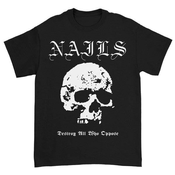 Nails - Destroy All Who Oppose T-Shirt (Black)