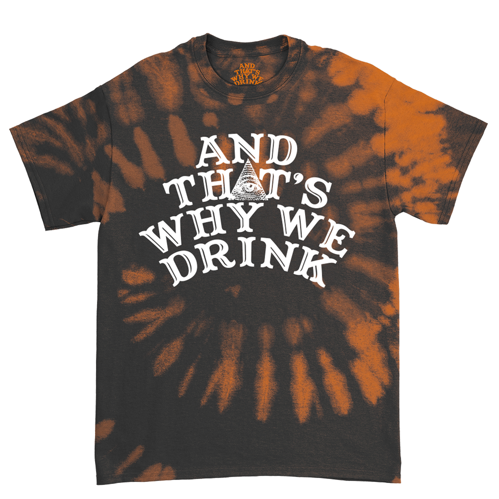 And ﻿That's Why We Drink - Glow Logo T-Shirt (Orange Dye)