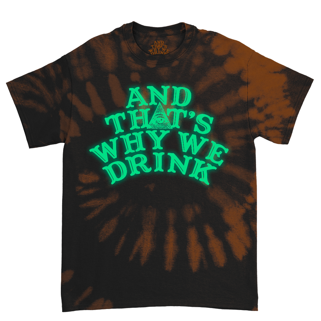 And ﻿That's Why We Drink - Glow Logo T-Shirt (Orange Dye)