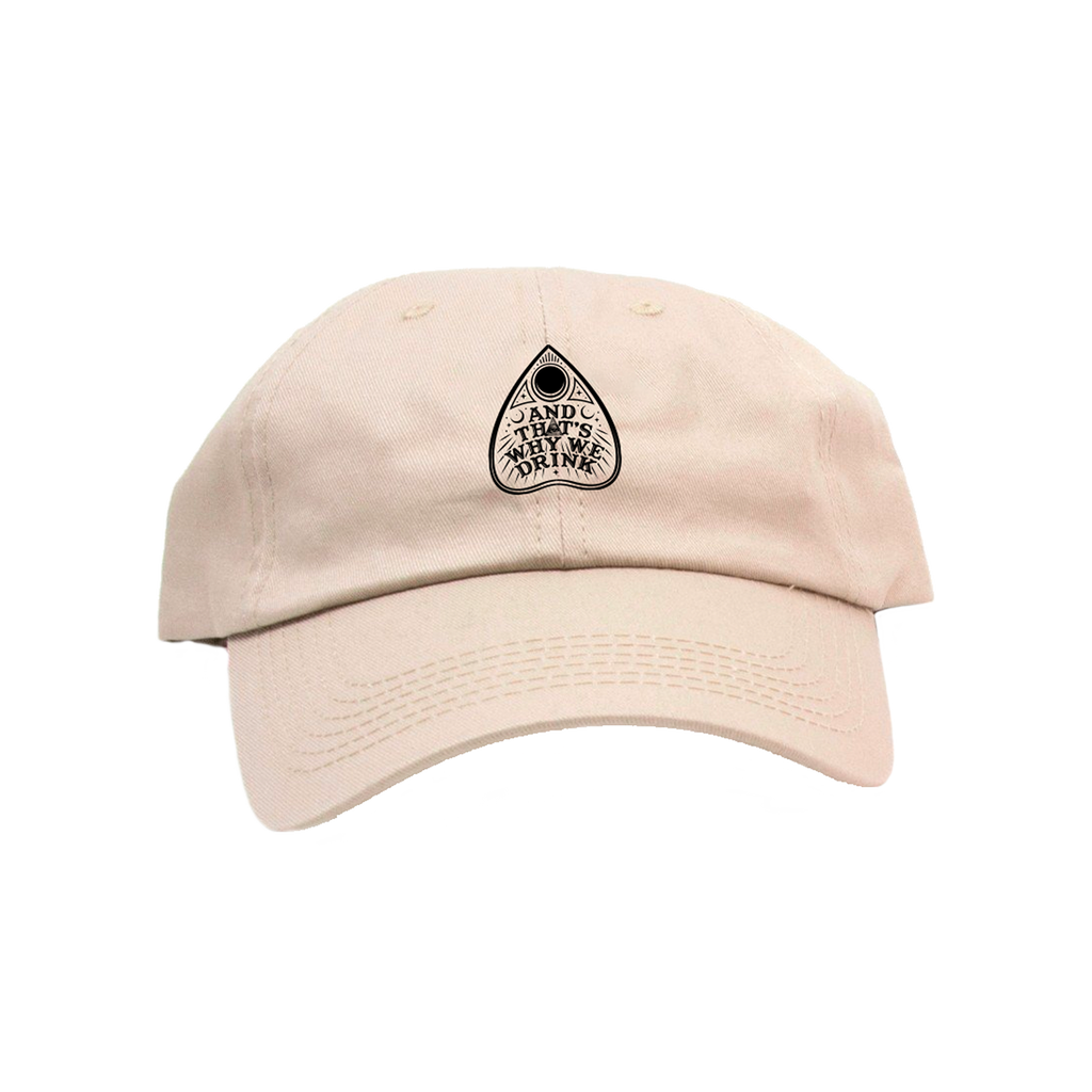 And ﻿That's Why We Drink - Planchette Logo Dad Hat (Tan)