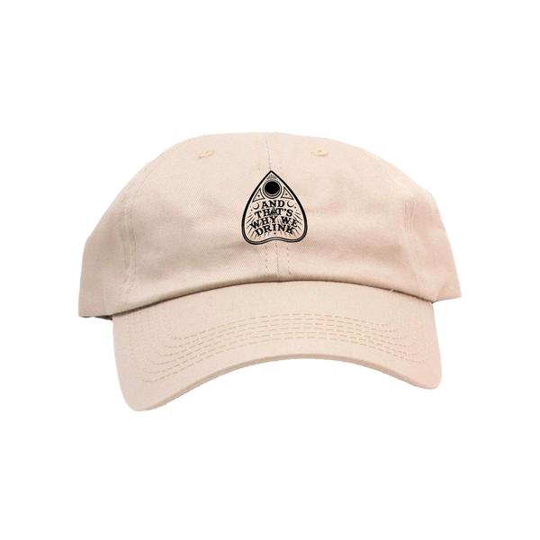 And ﻿That's Why We Drink - Planchette Logo Dad Hat (Tan)