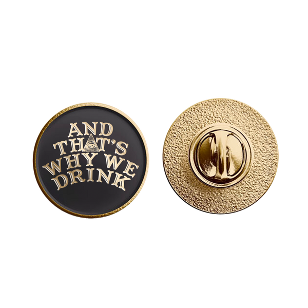 And ﻿That's Why We Drink - Glow Logo Enamel Pin (Black)