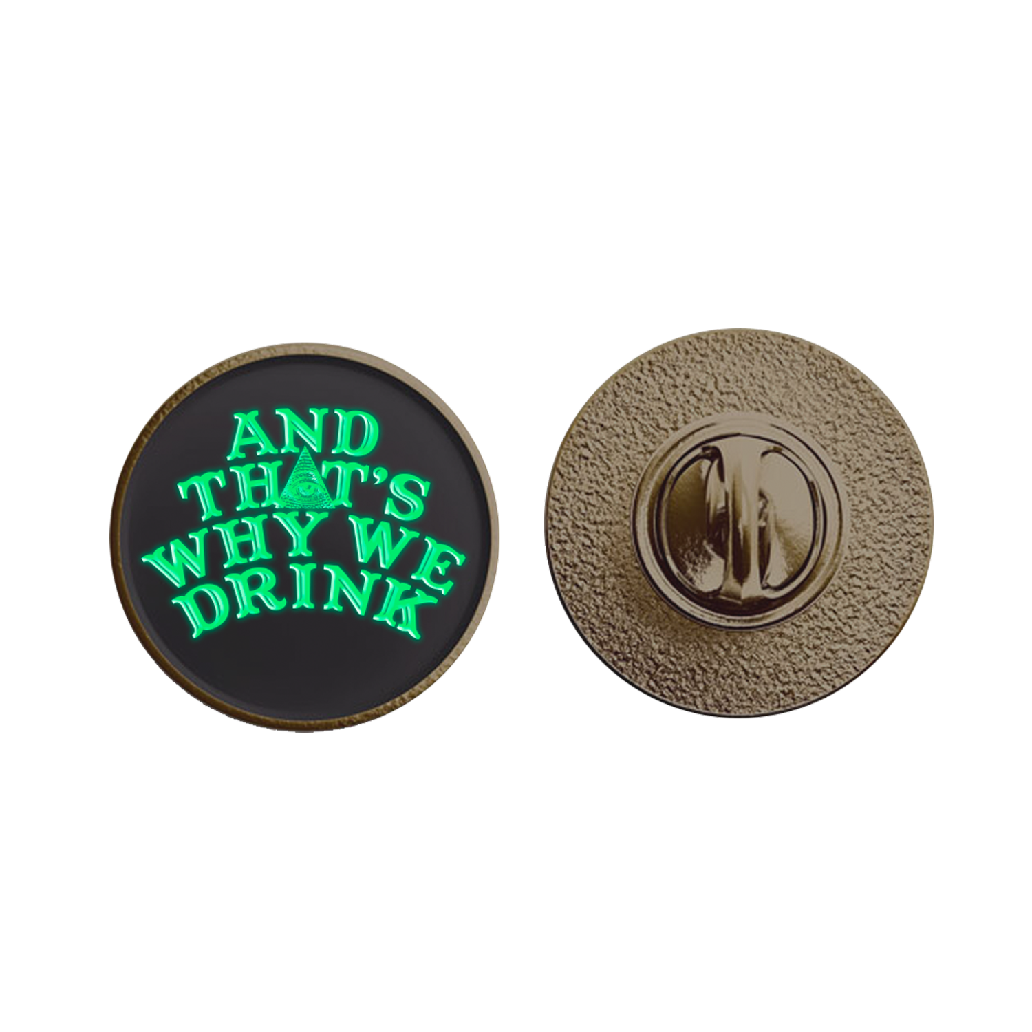 And ﻿That's Why We Drink - Glow Logo Enamel Pin (Black)