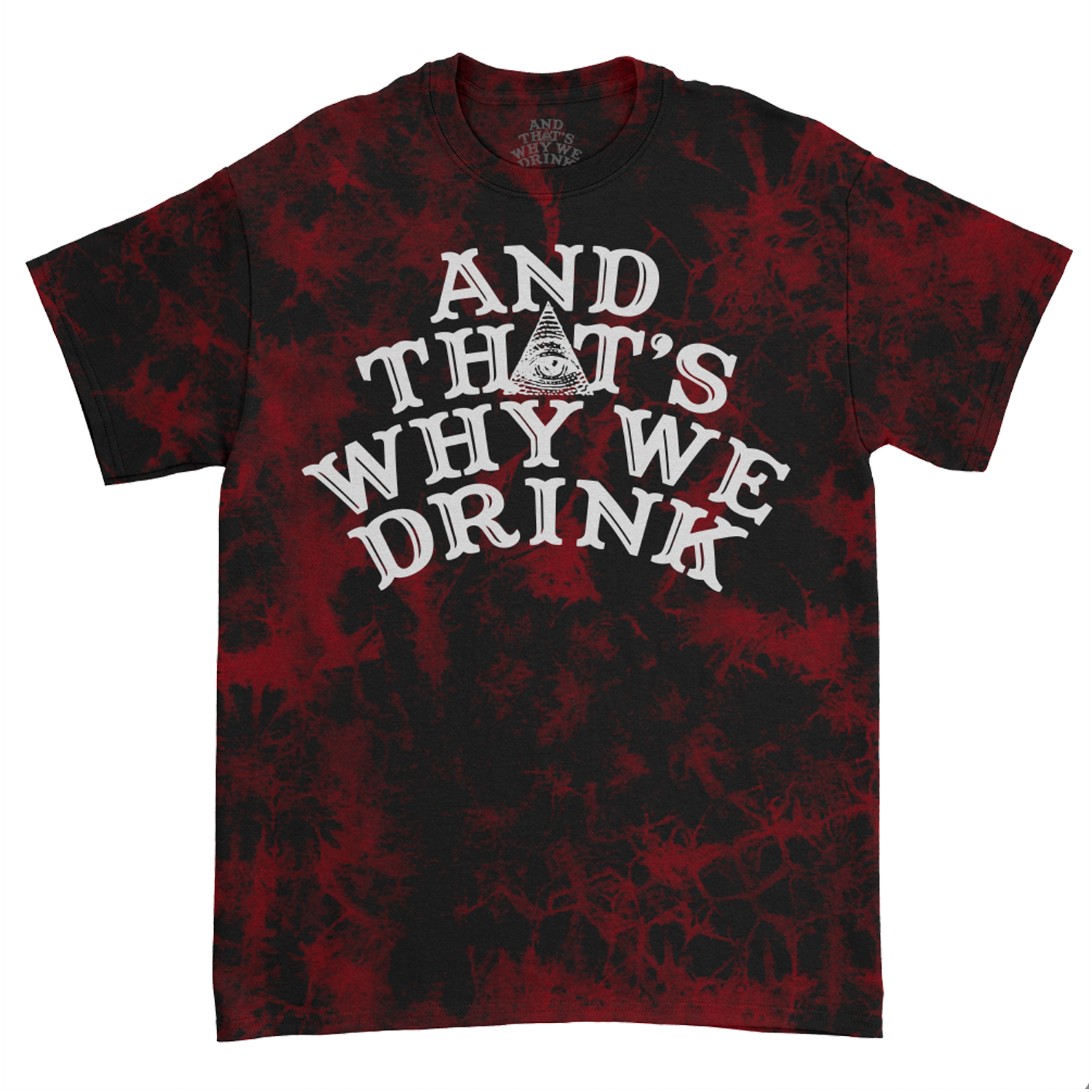 And ﻿That's Why We Drink - Logo T-Shirt (Wine Stains Dye)