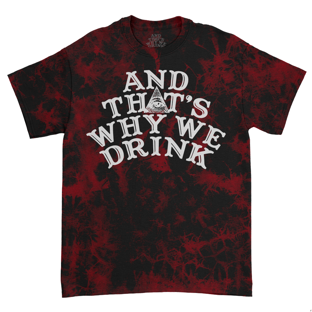 And ﻿That's Why We Drink - Logo T-Shirt (Wine Stains Dye)