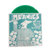 The Meanies - Bad Barrel of Monkeys 7" (Green)