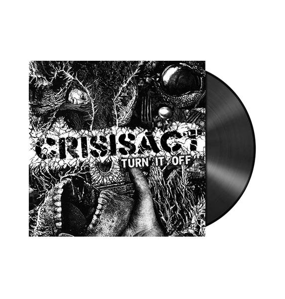 CrisisAct - Turn It Off 7" (Black)
