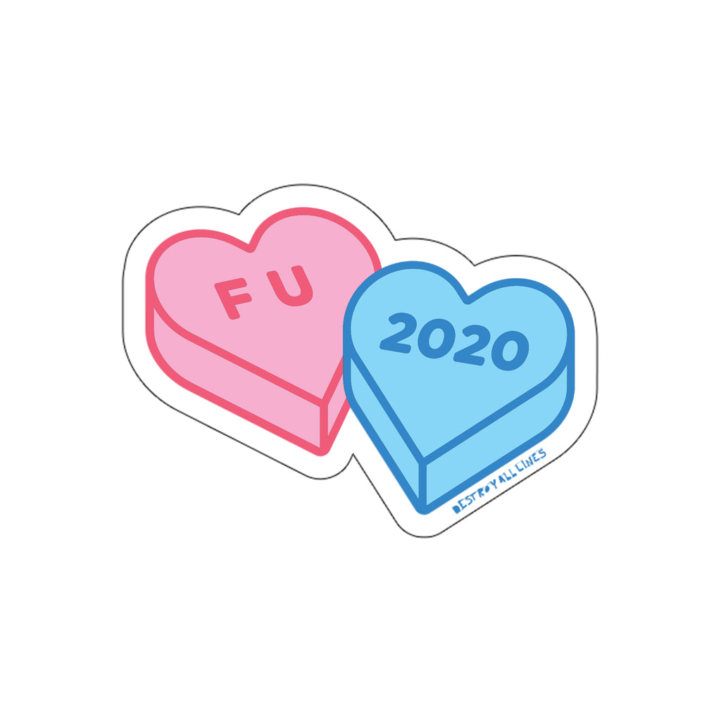 Destroy All Lines - F U 2020 Candy Hearts Sticker