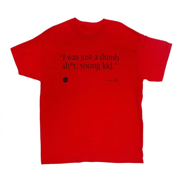 Ceres - Dumb, Shit Kid Tee (Red)