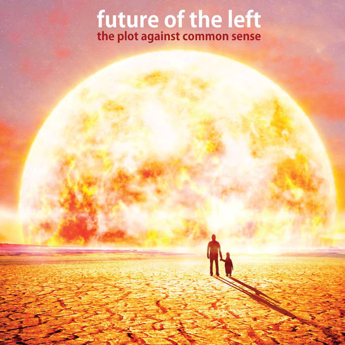 Future Of The Left The Plot Against Common Sense CD