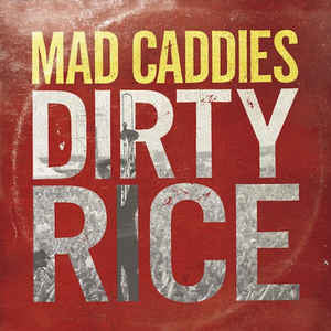 Mad Caddies - Dirty Rice CD