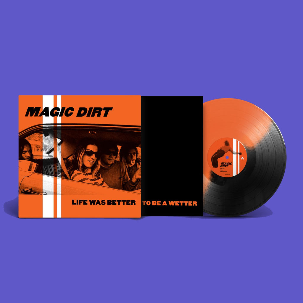 Magic Dirt - Life Was Better 12" (Orange/Black)