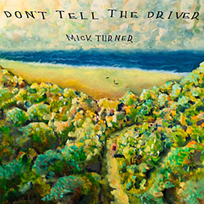 Mick Turner Don't Tell The Driver CD