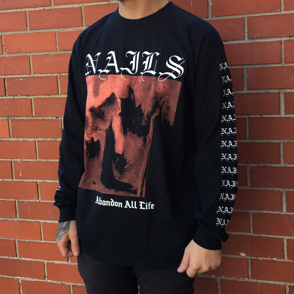 Nails - Abandon All Life Long Sleeve (Black)