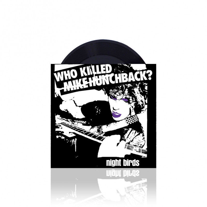 Night Birds - Who Killed Mike Hunchback? 7"