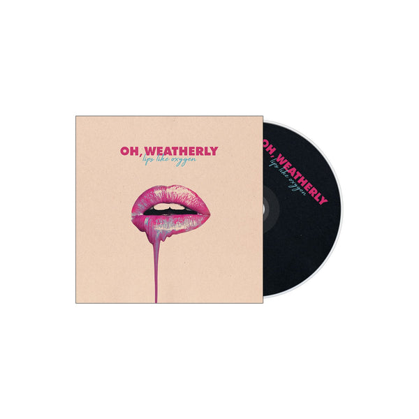 Oh Weatherly - Lips Like Oxygen CD