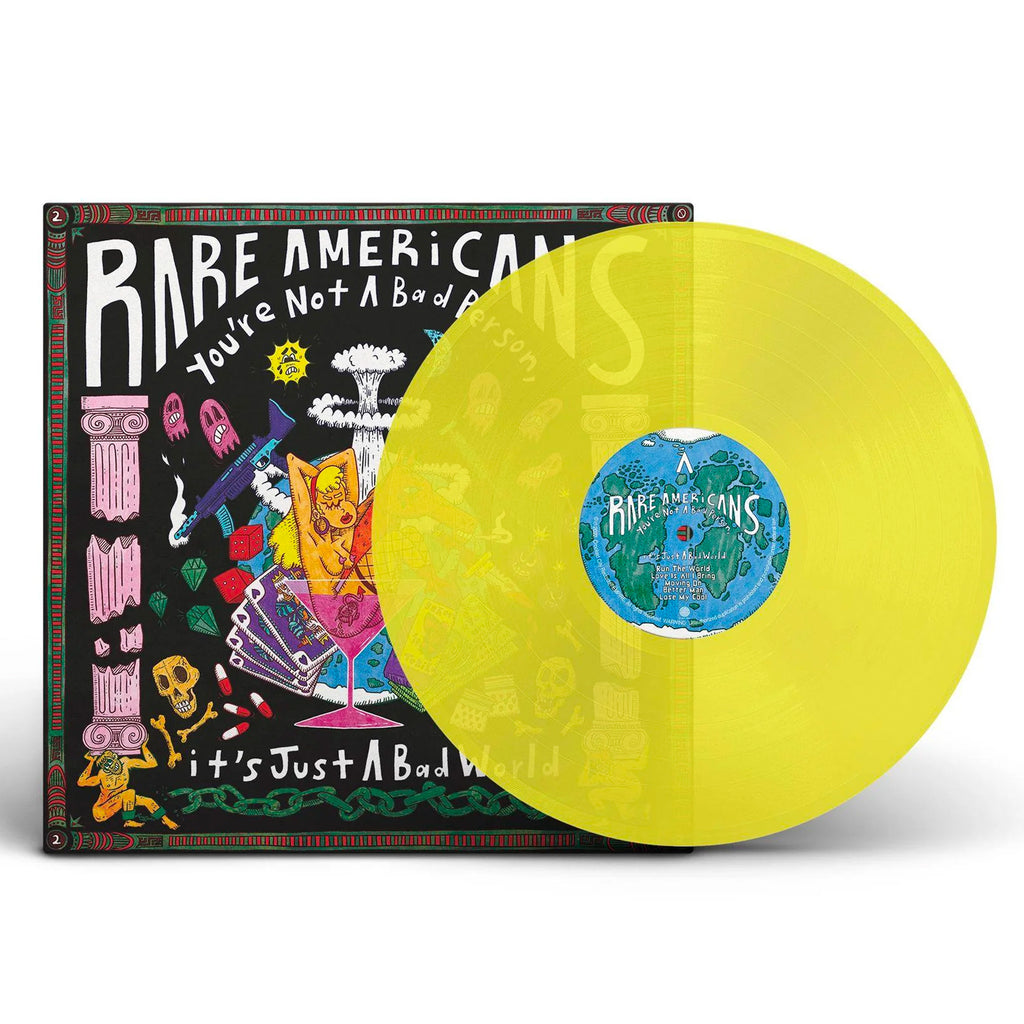 Rare Americans - You're Not A Bad Person, It's Just A Bad World LP (Yellow Vinyl)