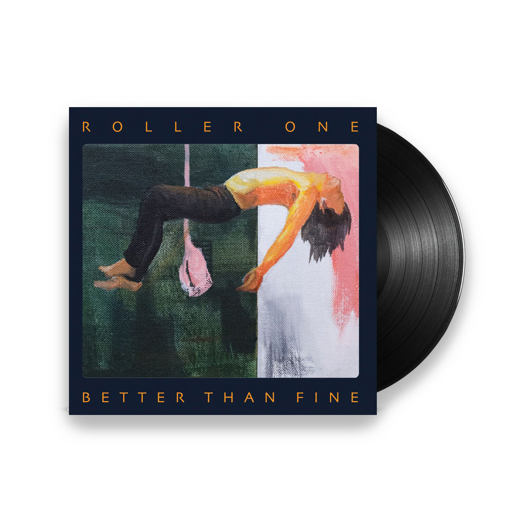 Roller One - Better Than Fine LP
