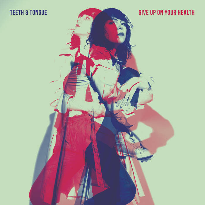 Teeth + Tongue - Give Up On Your Health CD