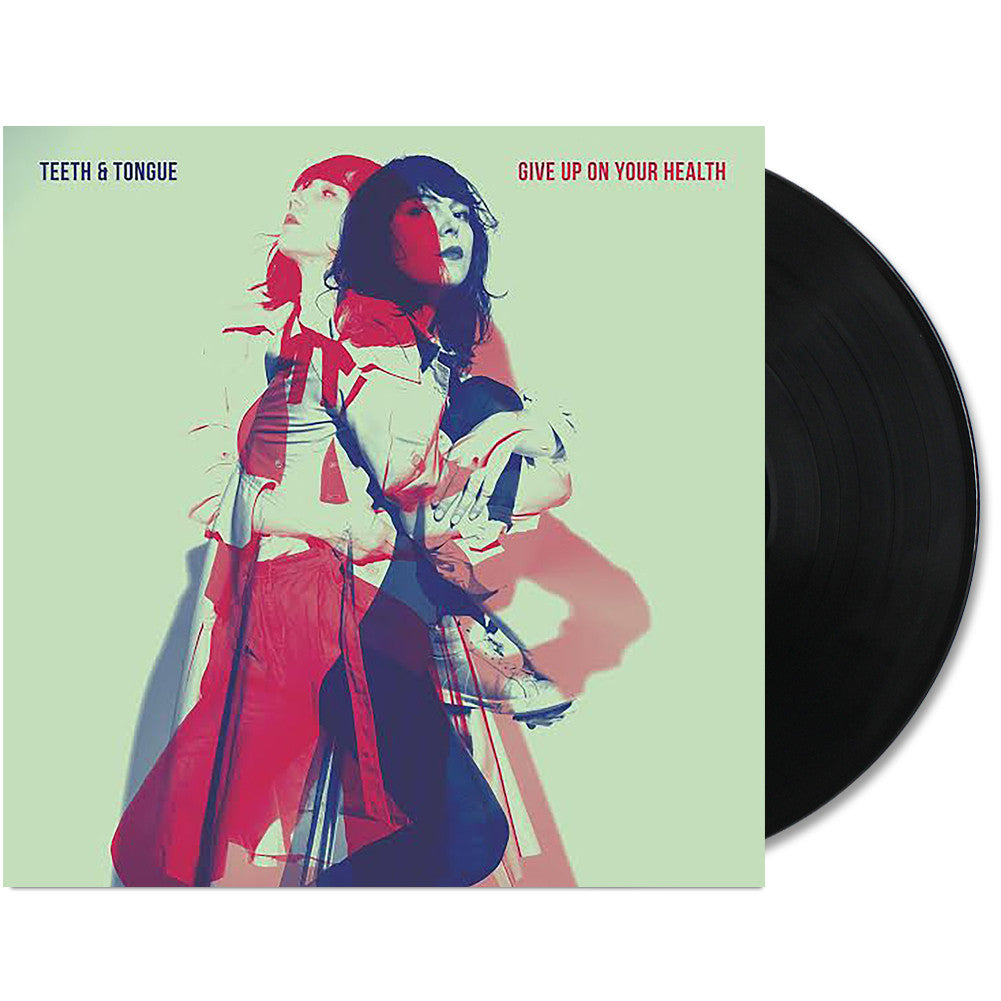 Teeth + Tongue - Give Up On Your Health LP