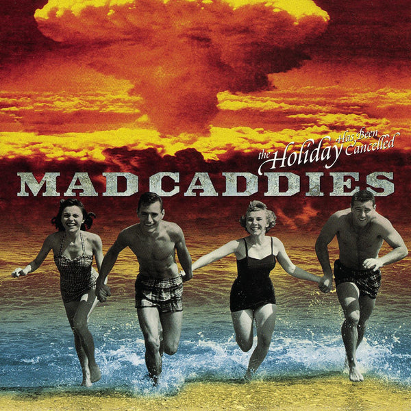 Mad Caddies - The Holiday Has Been Cancelled CD