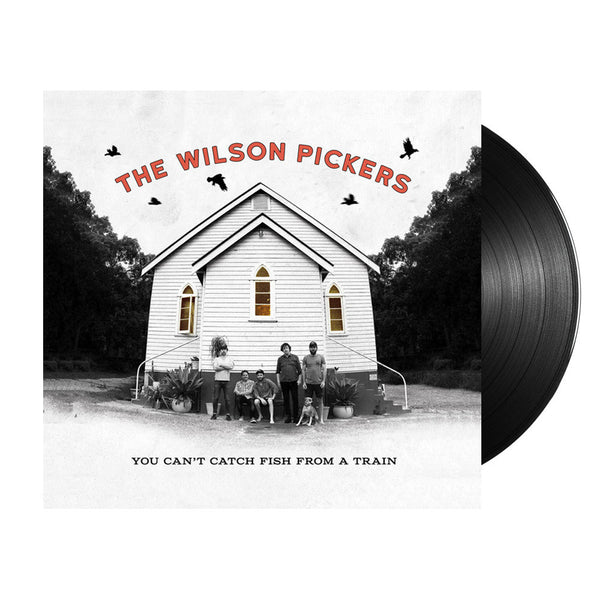 The Wilson Pickers - You Can't Catch Fish From A Train LP
