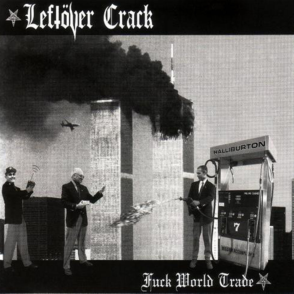 Leftover Crack - Fuck World Trade (Reissue) CD