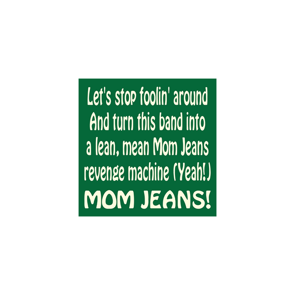 Mom Jeans - Foolin' Sticker